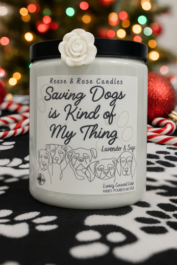 Saving Dogs Is Kind of My Thing Luxury Coconut Candle